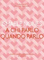 Immagine copertina Ismaele Nones - A chi parlo quando parlo