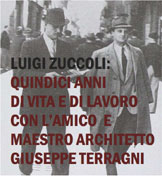 Quindici anni di vita e di lavoro con l'amico e maestro architetto Giuseppe Terragni 