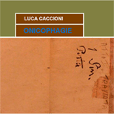 LUCA CACCIONI - ONICOPHAGIE