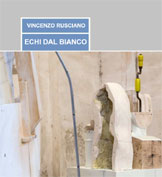 VINCENZO RUSCIANO - ECHI DAL BIANCO