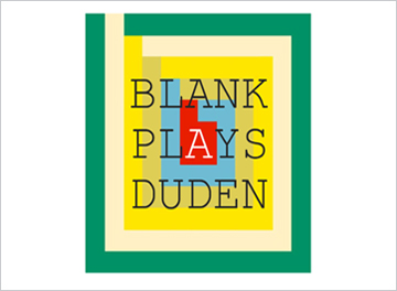 BLANK PLAYS DUDEN 